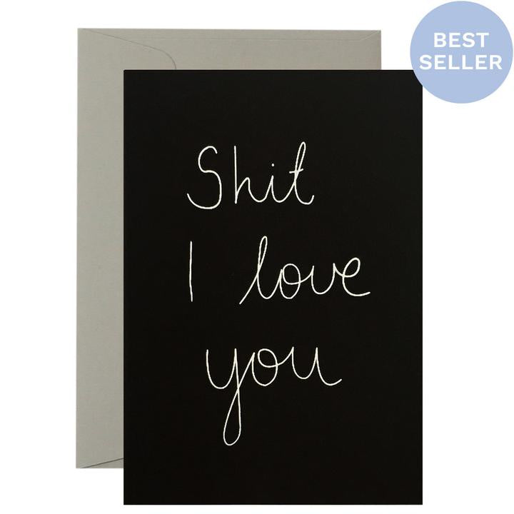 ME & AMBER Shit I Love You Card / white on black